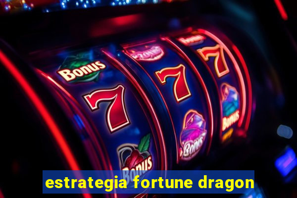 estrategia fortune dragon